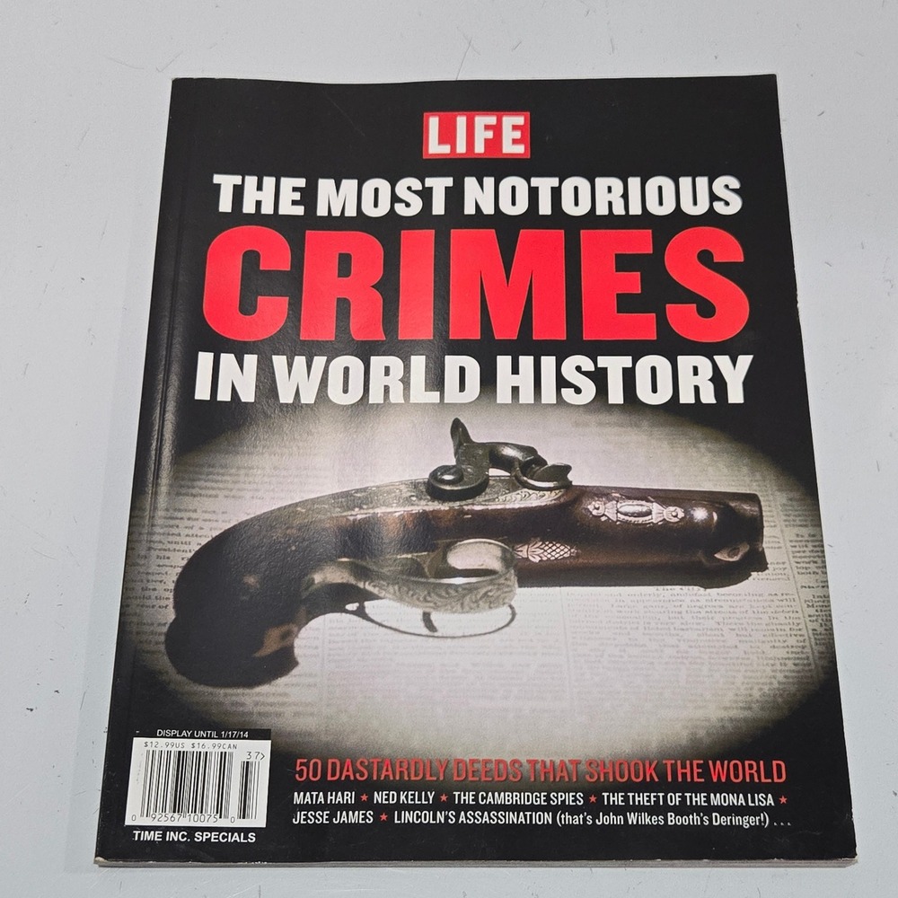 Life Magazine The Most Notorious Crimes In World History Special Edition 2014